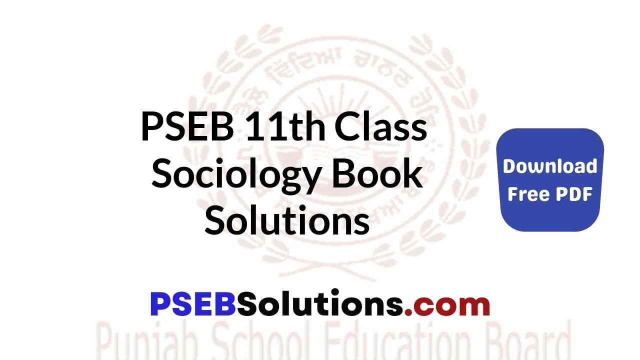 PSEB 11th Class Sociology Book Solutions