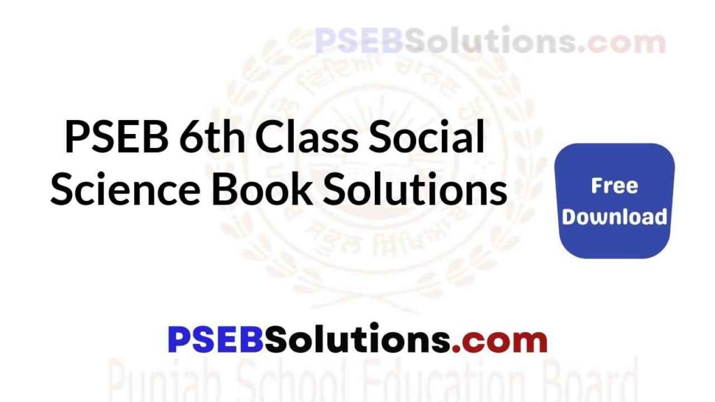 PSEB 6th Class Social Science SST Book Solutions Guide In Punjabi 